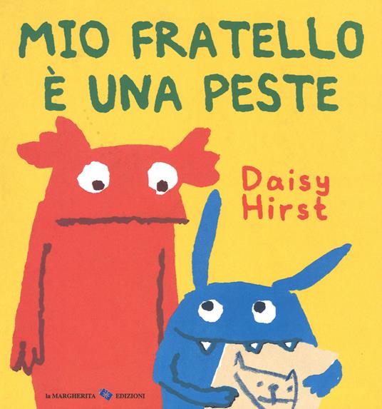 Mio fratello è una peste. Ediz. illustrata - Daisy Hirst - copertina