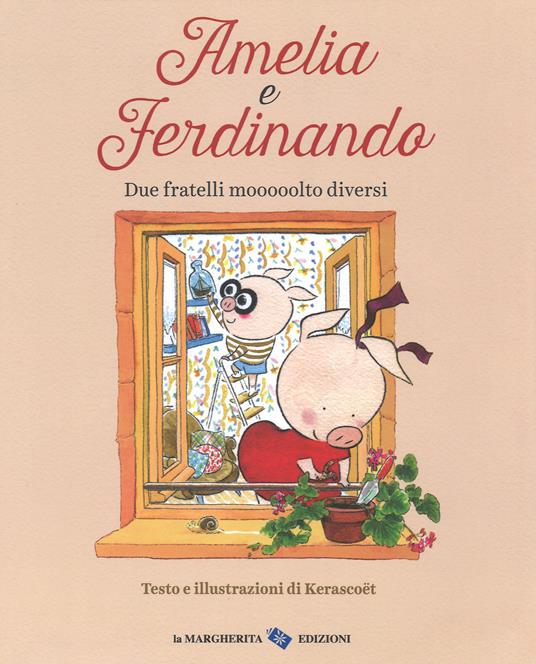 Amelia e Ferdinando. Due fratelli mooooolto diversi. Ediz. a colori - Kerascoët - copertina