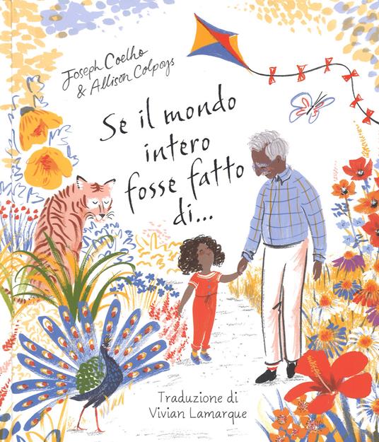 Se il mondo intero fosse fatto di.... Ediz. a colori - Joseph Coelho,Allison Colpoys - copertina