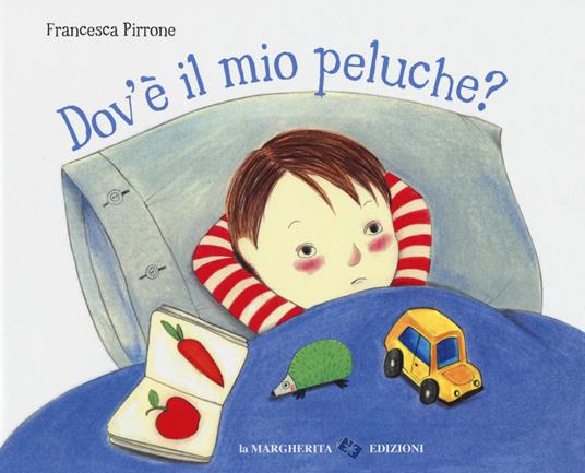 Dov'è il mio peluche? Ediz. a colori - Francesca Pirrone - copertina