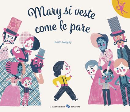 Mary si veste come le pare. Ediz. a colori - Keith Negley - copertina