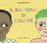 Il bambino di colore. Ediz. a colori