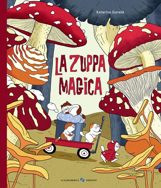 La zuppa magica. Ediz. a colori - Katerina Gorelik - copertina