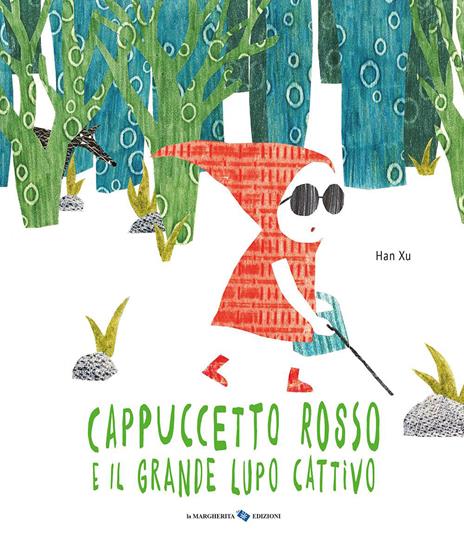 Cappuccetto Rosso e il grande lupo cattivo. Ediz. a colori - Han Xu - copertina