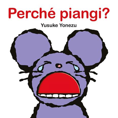 Perché piangi? Ediz. a colori - Yusuke Yonezu - copertina