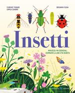 Insetti. Minuscoli ma essenziali, scopriamo la loro vita segreta