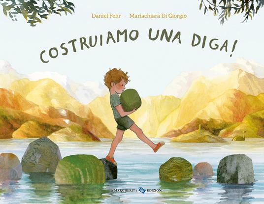 Costruiamo una diga! Ediz. a colori - Daniel Fehr - copertina