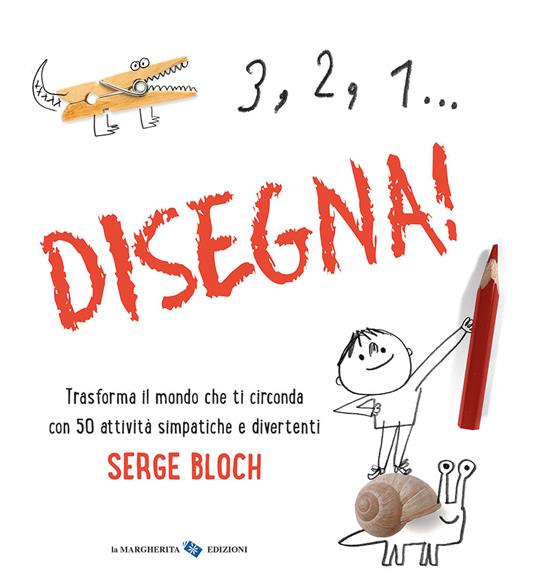 3, 2, 1... disegna! Ediz. a colori - Serge Bloch - copertina