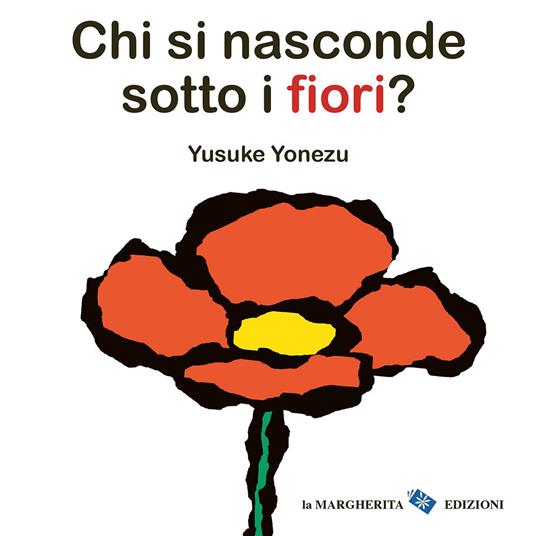 Chi si nasconde sotto i fiori? Ediz. a colori - Yusuke Yonezu - copertina