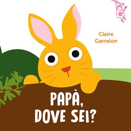 Papà, dove sei? Ediz. a colori - Claire Garralon - copertina