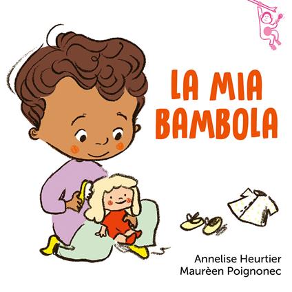 La mia bambola. Ediz. a colori - Annelise Heurtier,Maurèen Poignonec - copertina