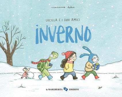 Inverno. Lucilla e i suoi amici. Ediz. a colori - Marianne Dubuc - copertina