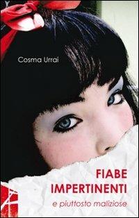 Fiabe impertinenti e piuttosto maliziose - Cosma Urrai - copertina