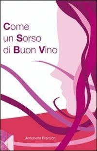 Come un sorso di buon vino - Antonella Franzon - copertina