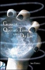 Cronache delle quattro terre e delle due lune