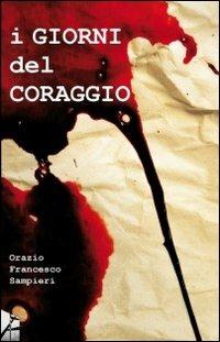 I giorni del coraggio - Orazio F. Sampieri - copertina