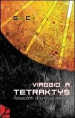 Viaggio a Tetraktys. Resoconti di uno Sceleriano