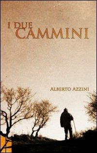I due cammini - Alberto Azzini - copertina