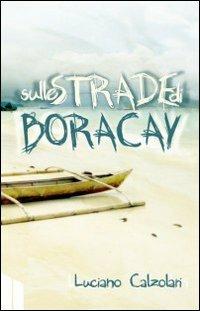 Sulle strade di Boracay - Luciano Calzolari - copertina