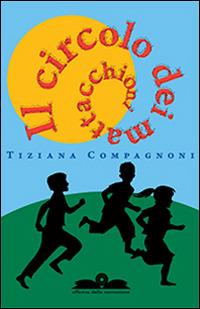 Il circolo dei mattacchioni - Tiziana Compagnoni - copertina