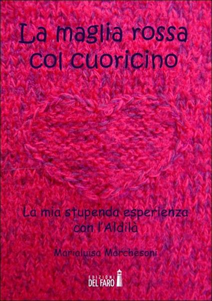 La maglia rossa col cuoricino - Marialuisa Marchesoni - ebook