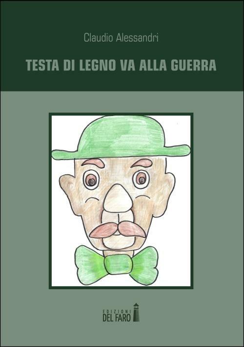 Testa di legno va alla guerra. Ricordo - Claudio Alessandri - copertina