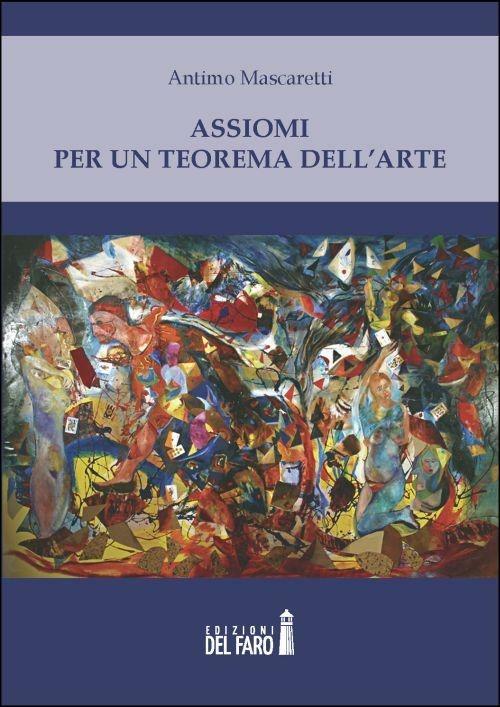 Assiomi per un teorema dell'arte - Antimo Mascaretti - copertina