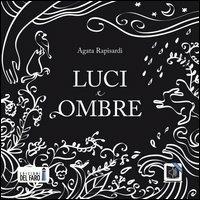 Luci e ombre. Audiolibro. CD Audio formato MP3. Ediz. integrale - Agata Rapisardi - copertina