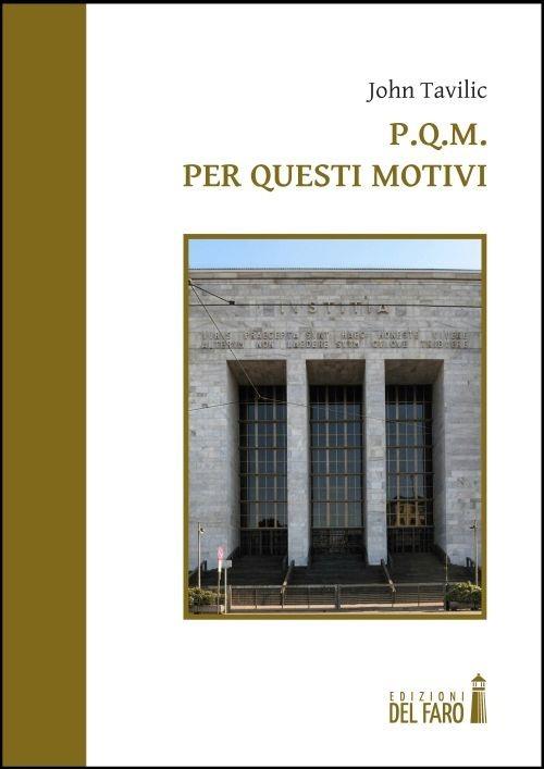 P.Q.M. Per questi motivi - John Tavilic - copertina