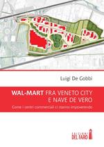 Wal-Mart fra Veneto City e Nave de Vero. Come i centri commerciali ci stanno impoverendo