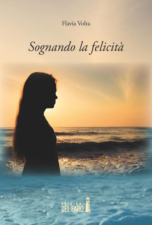 Sognando la felicità - Flavia Volta - copertina