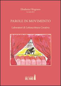 Parole in movimento. Laboratori di lettoscrittura creativa - Elisabetta Filograsso - copertina