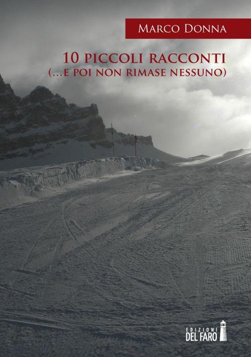 10 piccoli racconti (... e poi non rimase nessuno) - Marco Donna - copertina