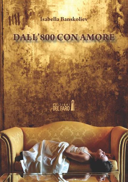 Dall'800 con amore - Isabella Banskoliev - copertina