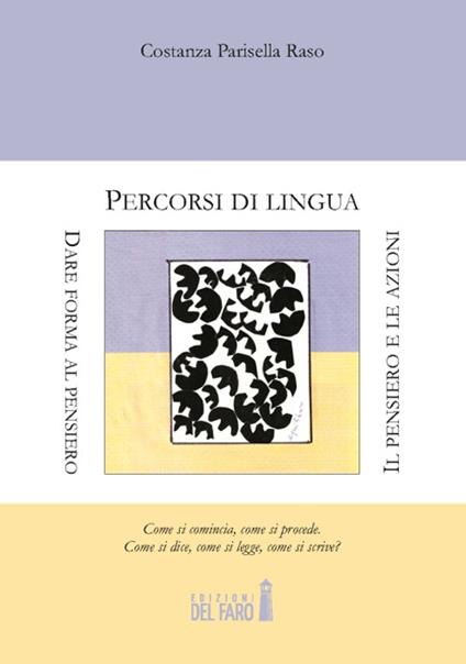 Percorsi di lingua. Dare forma al pensiero. Il pensiero e le azioni - Costanza Parisella Raso - copertina