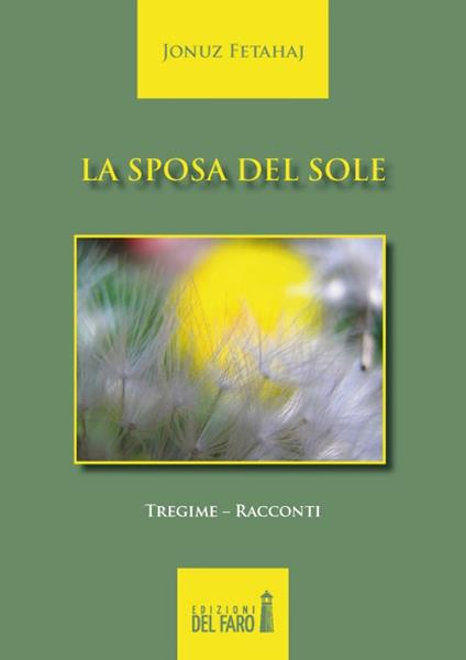 La sposa del sole-Nusja e diellit. Ediz. italiana e albanese - Jonuz Fetahaj - copertina