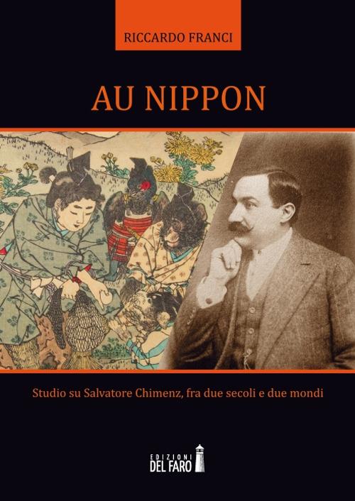 Au Nippon. Studio su Salvatore Chimenz, fra due secoli e due mondi - Riccardo Franci - copertina