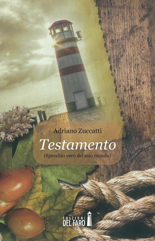 Testamento. Specchio vero del mondo - Adriano Zuccatti - copertina