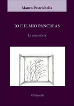 Io e il mio pancreas. La mia storia