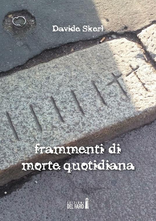 Frammenti di morte quotidiana - Davide Skerl - copertina