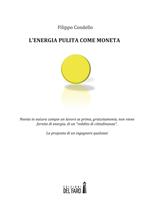 L' energia pulita come moneta. Niente in natura compie un lavoro se prima, gratuitamente, non viene fornito di energia, di un «reddito di cittadinanza» 