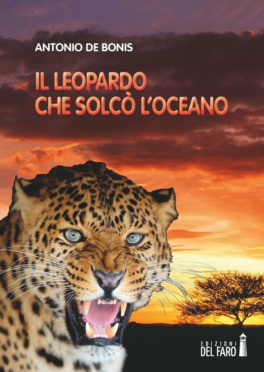 Il leopardo che solcò l'oceano - Antonio De Bonis - copertina