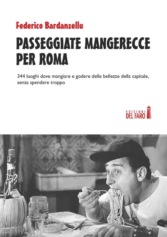 Passeggiate mangerecce per Roma. 344 luoghi dove mangiare e godere delle bellezze della capitale, senza spendere troppo - Federico Bardanzellu - copertina