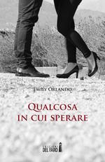 Qualcosa in cui sperare