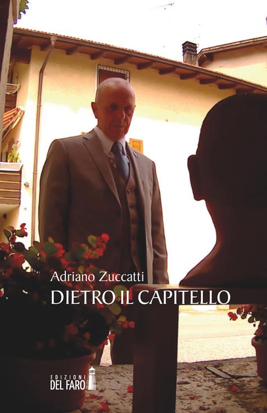 Dietro il capitello - Adriano Zuccatti - copertina