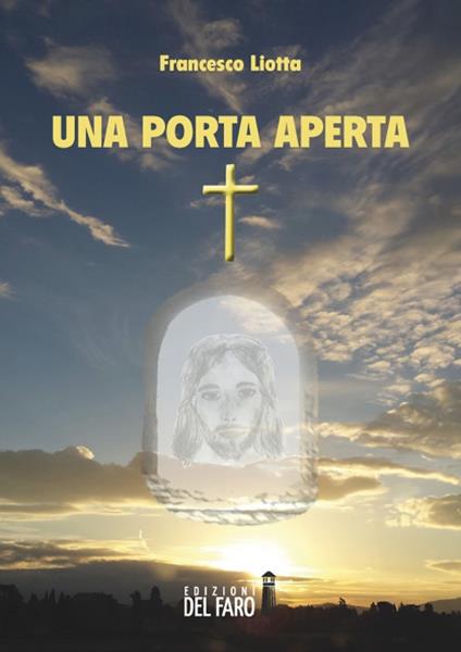 Una porta aperta. Riflessioni per un percorso di fede - Francesco Liotta - copertina