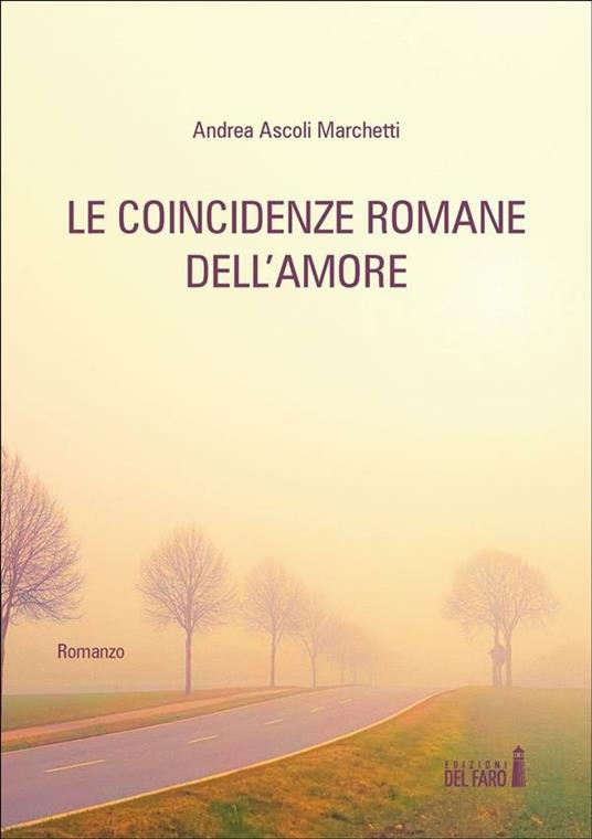 Le coincidenze romane dell'amore - Andrea Ascoli Marchetti - ebook