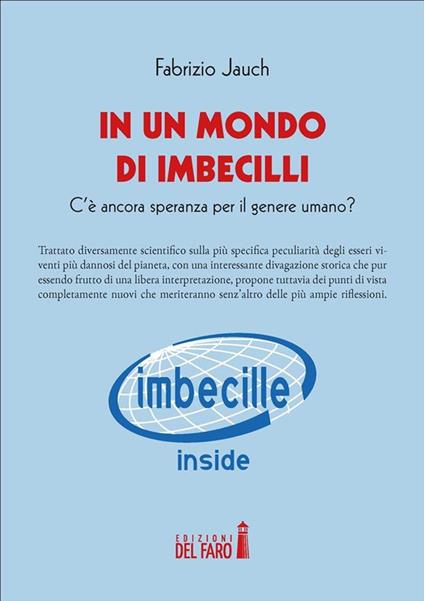 In un mondo di imbecilli. C'è ancora speranza per il genere umano? - Fabrizio Jauch - ebook