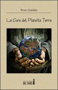 La cura del pianeta Terra - Bruno Grandelis - ebook