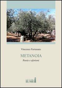 Metanoia. Poesie e aforismi - Vincenzo Fortunato - copertina